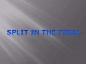 Split in Finals